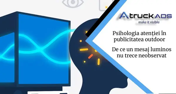Psihologia atenției în publicitatea outdoor, de ce un mesaj luminos nu trece neobservat