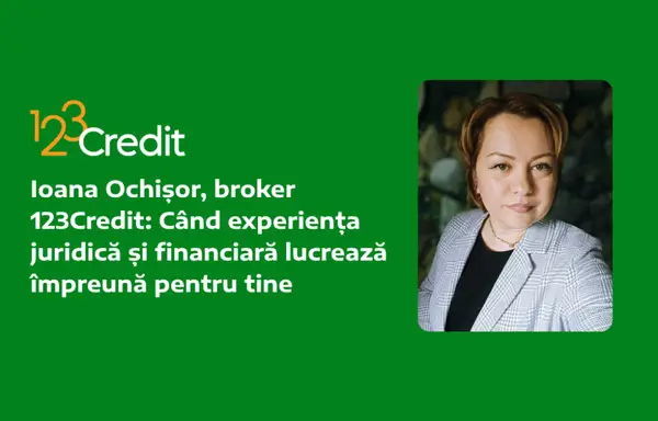 Ioana Ochișor, broker 123Credit: când experiența juridică și financiară lucrează împreună pentru tine